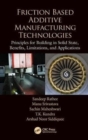 Friction Based Additive Manufacturing Technologies : Principles for Building in Solid State, Benefits, Limitations, and Applications - Book