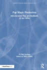 Pop Music Production : Manufactured Pop and BoyBands of the 1990s - Book