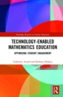 Technology-enabled Mathematics Education : Optimising Student Engagement - Book
