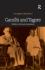 Gandhi and Tagore : Politics, truth and conscience - Book