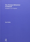 The Primary Behaviour Cookbook : Strategies at your Fingertips - Book