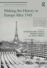 Making Art History in Europe After 1945 - Book