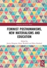 Feminist Posthumanisms, New Materialisms and Education - Book