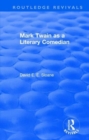 Routledge Revivals: Mark Twain as a Literary Comedian (1979) - Book