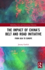 The Impact of China’s Belt and Road Initiative : From Asia to Europe - Book