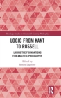 Logic from Kant to Russell : Laying the Foundations for Analytic Philosophy - Book