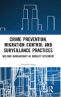 Crime Prevention, Migration Control and Surveillance Practices : Welfare Bureaucracy as Mobility Deterrent - Book