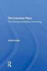 The Common Place : The Ordinary Experience of Housing - Book