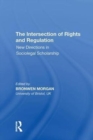The Intersection of Rights and Regulation : New Directions in Sociolegal Scholarship - Book