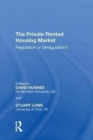 The Private Rented Housing Market : Regulation or Deregulation? - Book