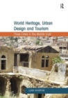 World Heritage, Urban Design and Tourism : Three Cities in the Middle East - Book