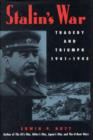 Stalin's War : Tragedy and Triumph, 1941-1945 - Book