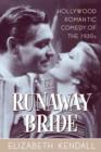The Runaway Bride : Hollywood Romantic Comedy of the 1930s - Book