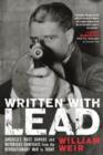 Written with Lead : America's Most Famous and Notorious Gunfights from the Revolutionary War to Today - Book