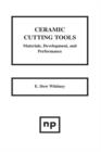 Ceramic Cutting Tools : Materials, Development and Performance - eBook