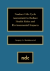 Product Life Cycle Assessment to Reduce Health Risks and Environmental Impacts - eBook