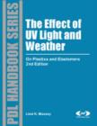 The Effect of UV Light and Weather : On Plastics and Elastomers - eBook