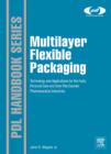 Multilayer Flexible Packaging : Technology and Applications for the Food, Personal Care, and Over-the-Counter Pharmaceutical Industries - eBook