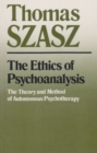 The Ethics of Psychoanalysis : The Theory and Method of Autonomous Psychotherapy - Book