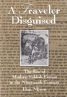 A Traveler Disguised : The Rise of Modern Yiddish Fiction in the Nineteenth Century - Book