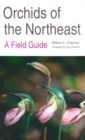 Orchids of the Northeast : A Field Guide - Book