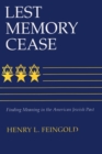 Lest Memory Cease : Finding Meaning in the American Jewish Past - Book