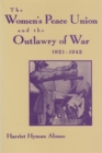 The Women’s Peace Union and the Outlawry of War, 1921-1942 - Book