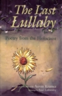 The Last Lullaby : Poetry from the Holocaust - Book