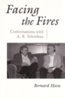 Facing the Fires : Conversations with A. B. Yehoshua - Book