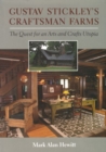 Gustav Stickley's Craftsman Farms : The Quest for an Arts and Crafts Utopia - Book