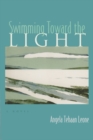 Swimming Toward the Light : A Novel - Book