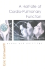 Half-Life of Cardio-Pulmonary Function : Poems and Paintings - Book
