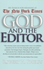 God and the Editor : My Search for Meaning at the New York Times - Book