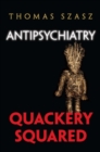Anti-Psychiatry : Quackery Squared - Book