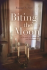 Biting the Moon : A Memoir of Feminism and Motherhood - Book