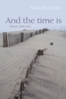 And the Time Is : Poems, 1958-2013 - Book