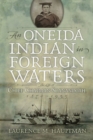 An Oneida Indian in Foreign Waters : The Life of Chief Chapman Scanandoah, 1870-1953 - Book