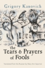 The Tears and Prayers of Fools : A Novel - Book