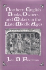 Northern English Books, Owners and Makers in the Late Middle Ages - Book
