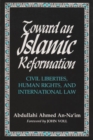 Toward An Islamic Reformation : Civil Liberties, Human Rights, and International Law - Book