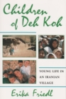 Children of Deh Koh : Young Life in an Iranian Village - Book