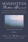 Manhattan Water-Bound : Manhattan’s Waterfront from the Seventeenth Century to the Present, Second Edition - Book