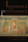 Tolerance and Intolerance : Social Conflict in the Age of the Crusades - Book