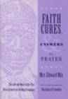 Faith Cures, and Answers to Prayer : The Life and Work of the First African American Healing Evangelist - Book