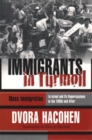 Immigrants in Turmoil : Mass Immigration to Israel and Its Repercussions in the 1950s and After - Book