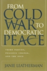 From Cold War to Democratic Peace : Third Parties, Peaceful Change, and the OSCE - Book
