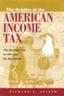 Origins of the American Income Tax : The Revenue Act of 1894 and its Aftermath - Book
