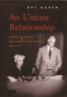 An Uneasy Relationship : American Jewish Leadership and Israel, 1948-1957 - Book