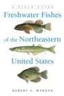 Freshwater Fishes of the Northeastern United States : A Field Guide - eBook
