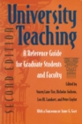 University Teaching : A Reference for Graduate Students and Faculty - Book